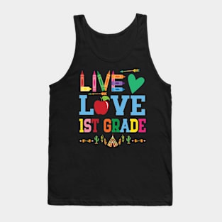 Live Love 1st Grade Student Teacher Happy Back To School Day Tank Top